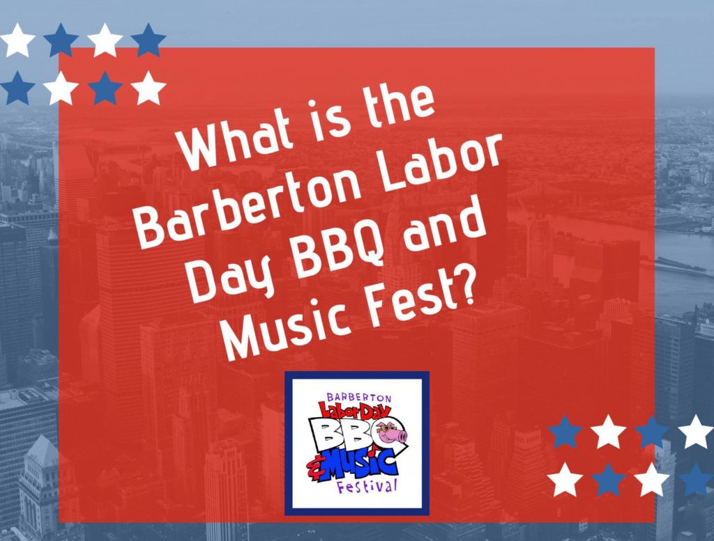 About the Festival Barberton Labor Day BBQ and Music Fest